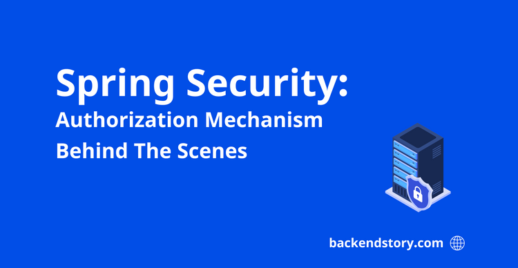 Spring Security: Authorization Mechanism Behind The Scenes